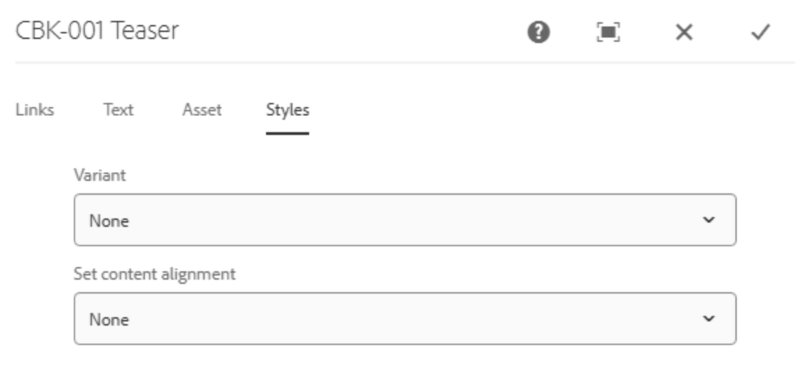 Styles Tab zeigt Dropdown-Menü Variant mit Voreinstellung None sowie Dropdown-Menü für Set content alignment mit Voreinstellung auf None