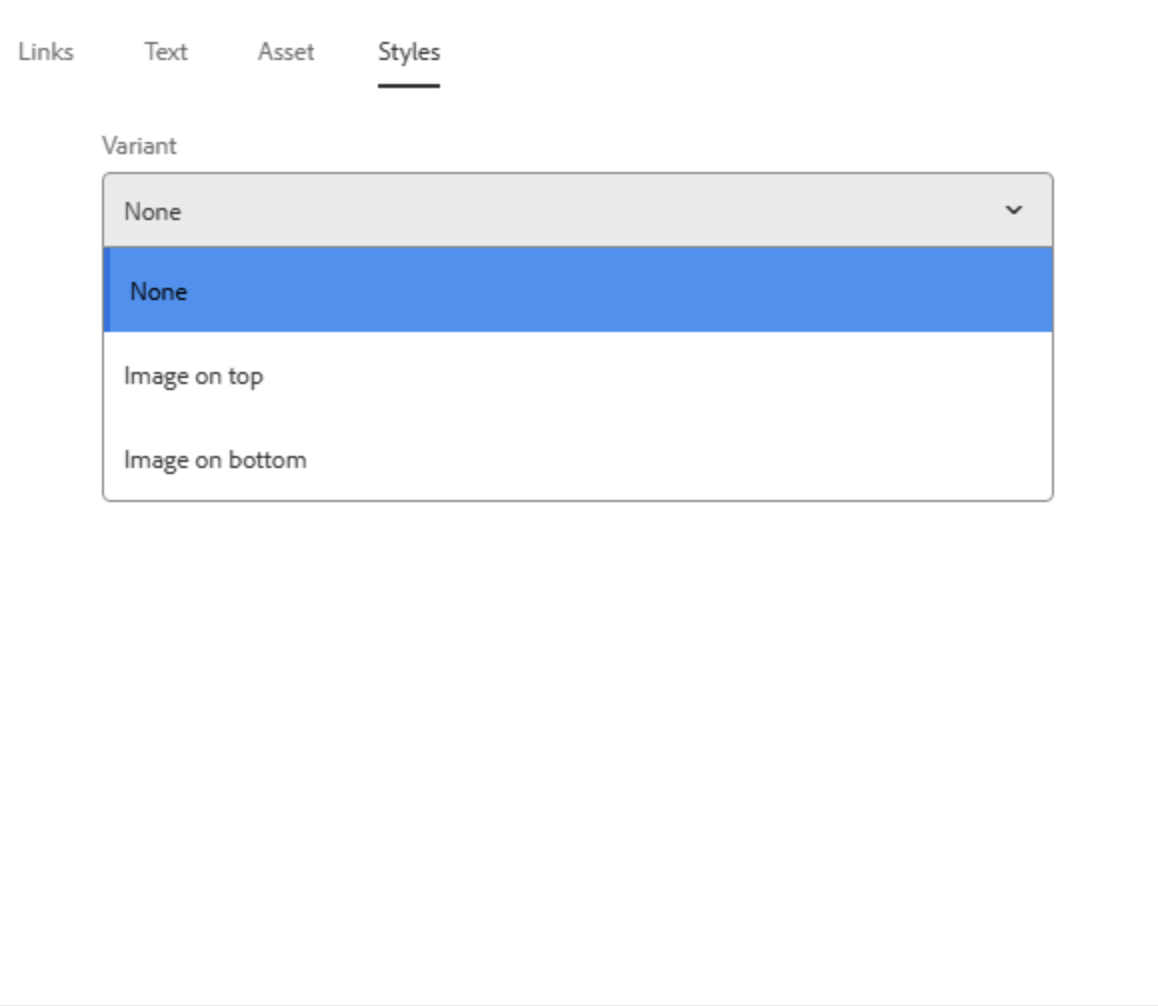 Teaser-Reiterkarte für die Einstellung "Styles" zeigt ein geöffnetes Dropdown-Menü mit der Bezeichnung "Variant", aus dem sich drei Optionen auswählen lassen: None, Image on top, Image on bottom.